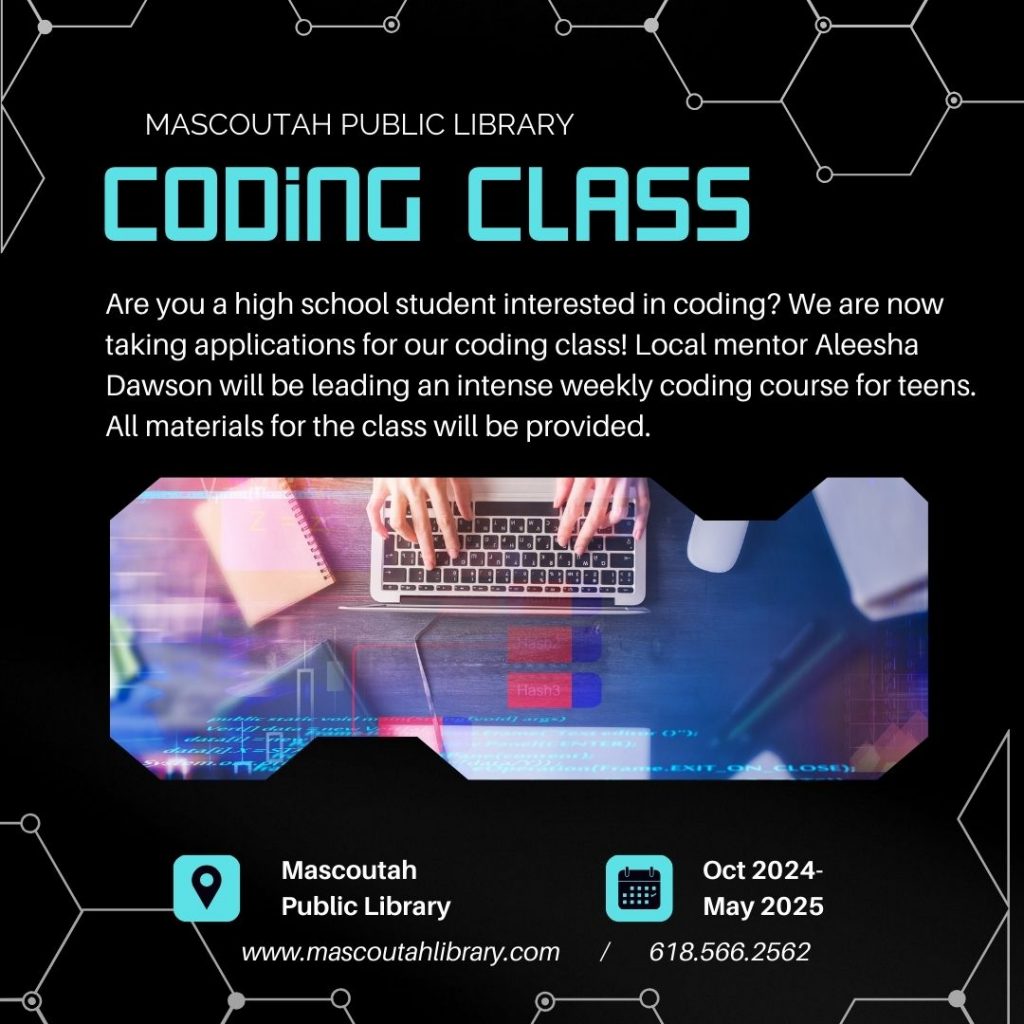 Flyer for a coding class at Mascoutah Public Library, for high school students, led by mentor Aleesha Dawson. Classes run from October 2024 to May 2025, with all materials provided. Contact: 618-566-2562.